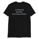 Spawn More Overlords - Unisex T-Shirt