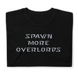 Spawn More Overlords - Unisex T-Shirt