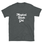 Magical Black Girl - Short-Sleeve Unisex T-Shirt