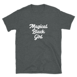 Magical Black Girl - Short-Sleeve Unisex T-Shirt